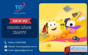 Dịch vụ mua order hàng Xianyu về Việt Nam giá rẻ, uy tín