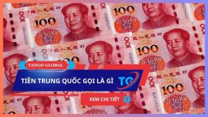 Tiền Trung Quốc gọi là gì? Giải thích chi tiết tên, ký hiệu & cách quy đổi